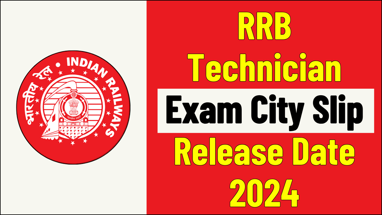 RRB Technician Exam City Slip 2024 OUT, Download Admit Card