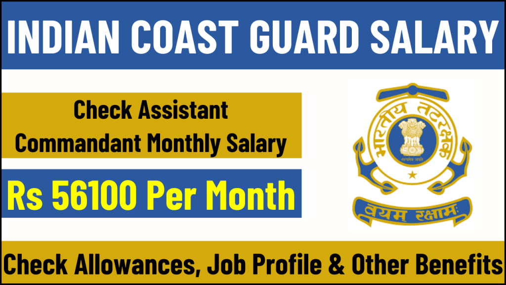 Indian Coast Guard Assistant Commandant Salary 2025